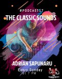 Adrian Sapunaru - The Classic Sounds @ Podcast 17