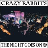 Crazy Rabbits - The night goes on (Original Mix)