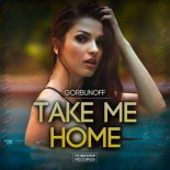 Gorbunoff - Take Me Home (Original Mix)