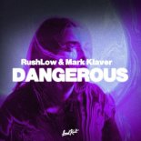 Mark Klaver, RushLow - Dangerous (Original Mix)