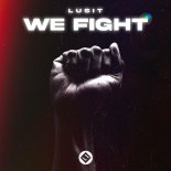 Lusit - We Fight (Original Mix)