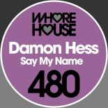 Damon Hess - Say My Name (Original Mix)
