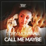 Tomy Montana - Call Me Maybe (Original Mix)