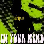 Eddy Wata - In Your Mind (Techno-fast mix)