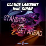 Claude Lambert Feat. Gihan - Stand Up & Get Ahead