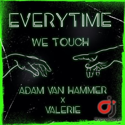 ADAM VAN HAMMER ft. Valerie - Everytime We Touch (Video Mix)