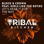 Block & Crown, Girls Like The 80Ties - Let's Hear It For The Boy (Original Mix)