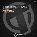 Block & Crown, Jesus Davila - Colegiala (Original Mix)