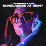 Luke Madness & KURY - Sunglasses At Night (Extended Mix)