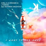 Aviell & Alternoize DJ x Plissken Feat. Ekaterina Shelehova - I Want To Fly Away (Radio Edit)