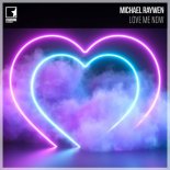 Michael Raywen - Love Me Now