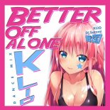 DJ Satomi & KLIO - Better Off Alone