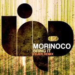 Morinoco - Bring It (Fejer Remix)