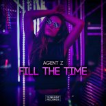Agent Z - Fill the Time (Original Mix)