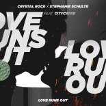 Crystal Rock, Stephanie Schulte, Citycreed - Love Runs Out