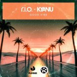 R.I.O. & KYANU - Good Vibe (Extended Mix)