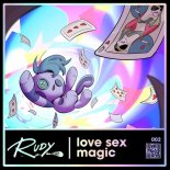 RUDY - Love Sex Magic (Original Mix)