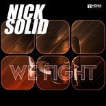 Nick Solid - We Fight