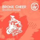 Bronx Cheer - Brooklyn Boogie (Original Mix)