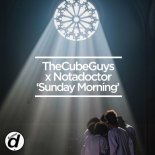 The Cube Guys & Notadoctor - Sunday Morning (The Cube Guys Mix)