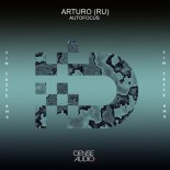 Arturo (RU) - Autofocus (TiM TASTE Remix)