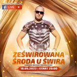 DJ ŚWIRU On Air ZeŚWIROWANA ŚRODA (18.05.2022)