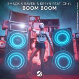 SMACK & Raven & Kreyn Feat. Chyl - Boom Boom (Extended Mix)