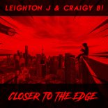 Leighton J & Craigy B! - Closer To The Edge
