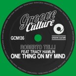 Roberto Telli, Tracy Hamlin - One Thing On My Mind (Original Mix)