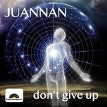 Juannan - Don't Give Up (Original Mix)