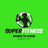 SuperFitness - When I'm Gone (Workout Mix 134 bpm)