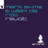 Mark Sixma & Willem de Roo - Revolt (Original Mix)