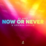 Klaas, Amanda Collis - Now Or Never