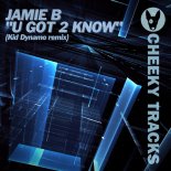 Jamie B - U Got 2 Know (Kid Dynamo Edit)