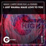 Magic Carpet Riders feat. La Femmes - I Just Wanna Make Love to You (Original Mix)