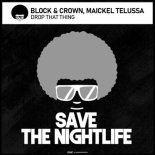Block & Crown, Maickel Telussa - Drop That Thing (Original Mix)