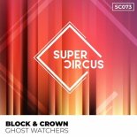 Block & Crown - Ghost Watchers (Original Mix)