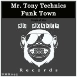 Mr. Tony Technics - Funk Town (Original Mix)