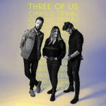Three Of Us - Chwilo Trwaj