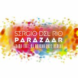 Sergio Del Rio - Parazaar (DiMO BG , DJ Doncho Remix 2022)