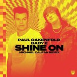 Paul Oakenfold, Baby E - Shine On (Michael Calfan Remix)