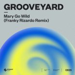 Grooveyard - Mary Go Wild (Franky Rizardo Extended Remix)