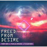 Toby Dee & Fun(k)House Feat. Flyjacker - Freed From Desire (New Extended Mix)