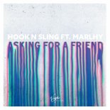 Hook N Sling, Marlhy - Asking For A Friend (Original Mix)
