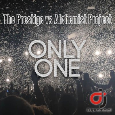 THE PRESTIGE vs ALCHEMIST PROJECT - Only One (Radio Edit)
