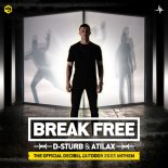 D-Sturb & ATILAX - Break Free (Official Decibel Outdoor 2022 Anthem) (Extended Mix)