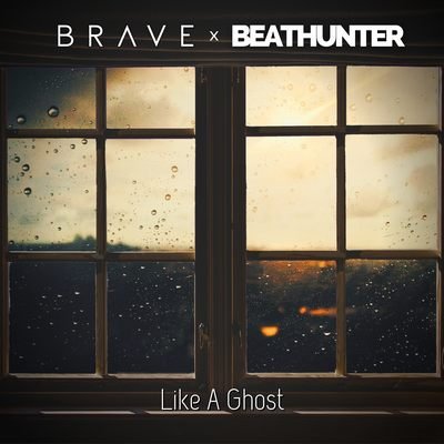 Brave x Beathunter - Like A Ghost (Extended Mix)