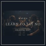 Kayma - Learn to Say No (Celestal Dancing Remix)