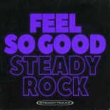 Steady Rock - Feel So Good (Original Mix)