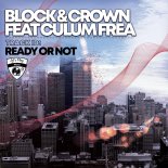 Block & Crown, Culum Frea - Ready Or Not (Original Mix)